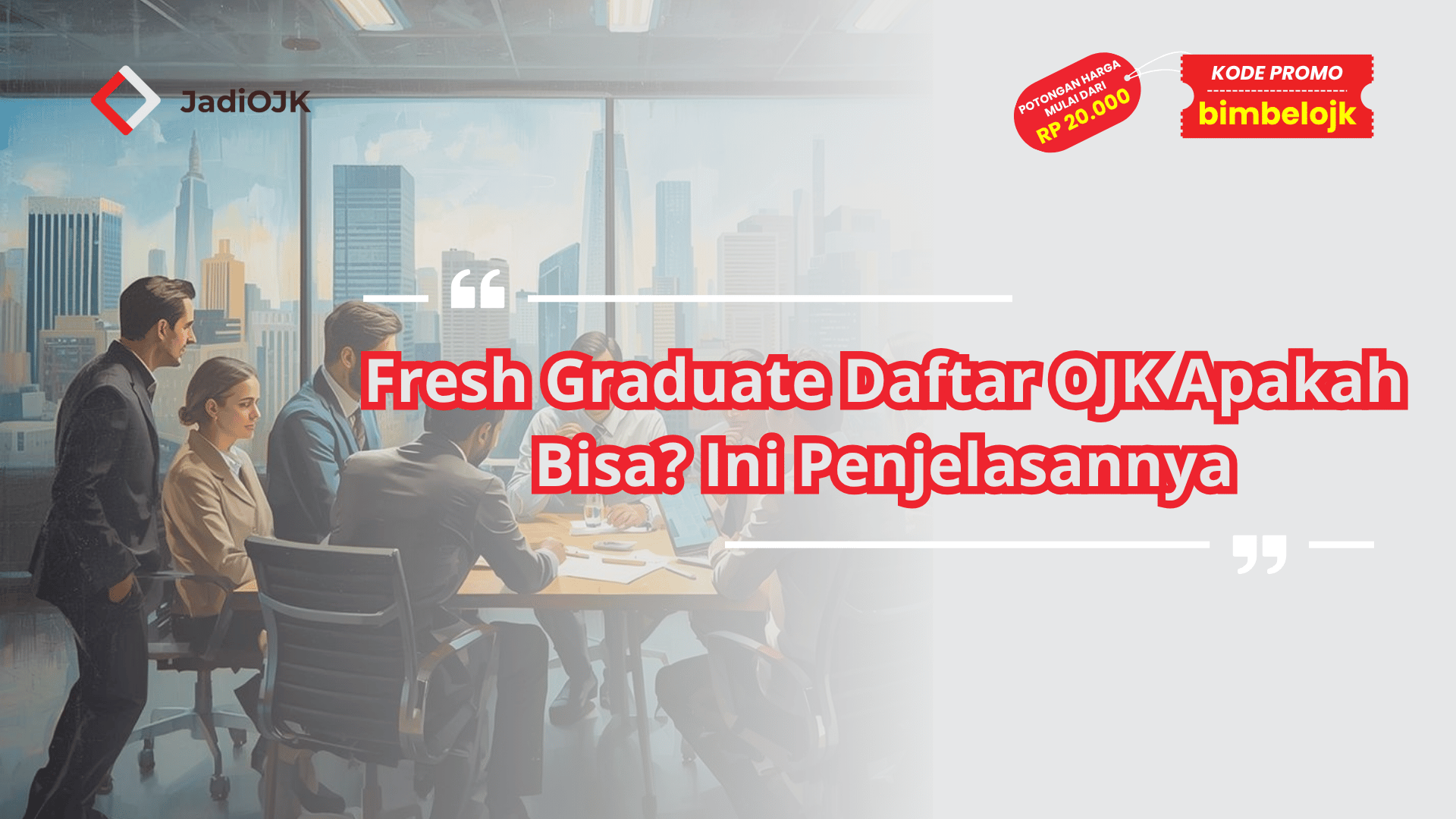 Fresh Graduate Daftar OJK Apakah Bisa