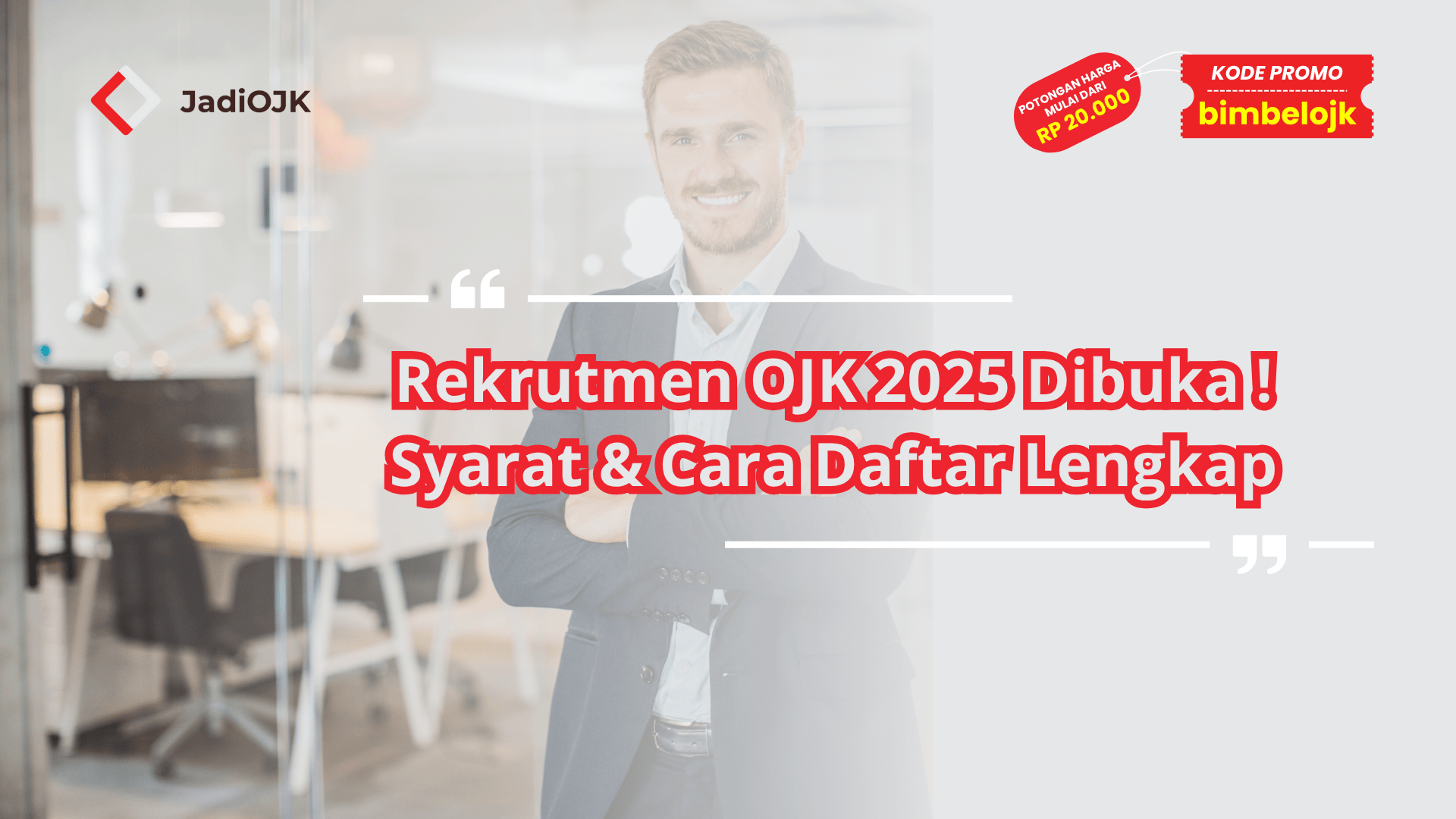 Rekrutmen OJK 2025 Dibuka