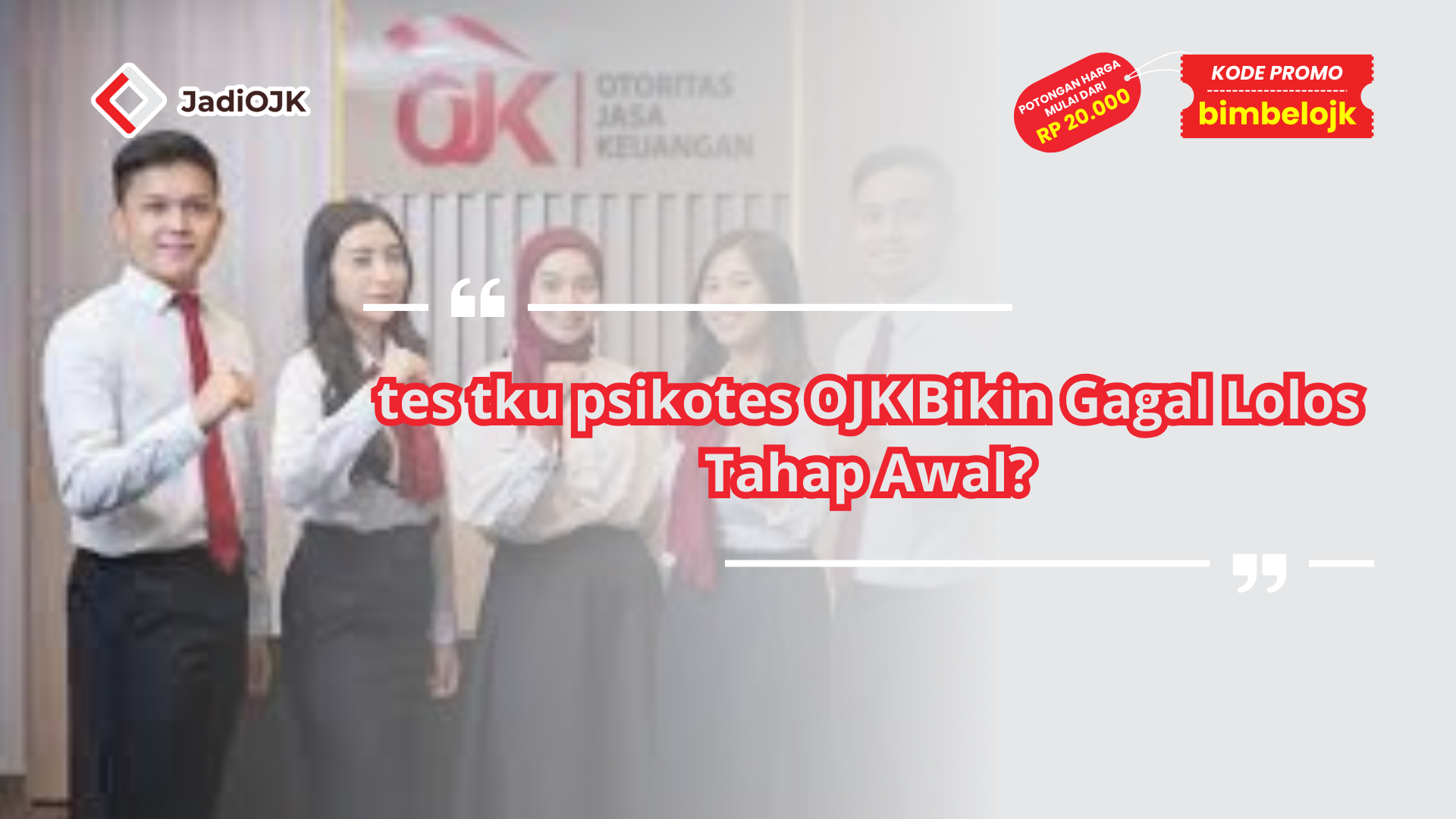 tes tku psikotes OJK Bikin Gagal Lolos Tahap Awal?