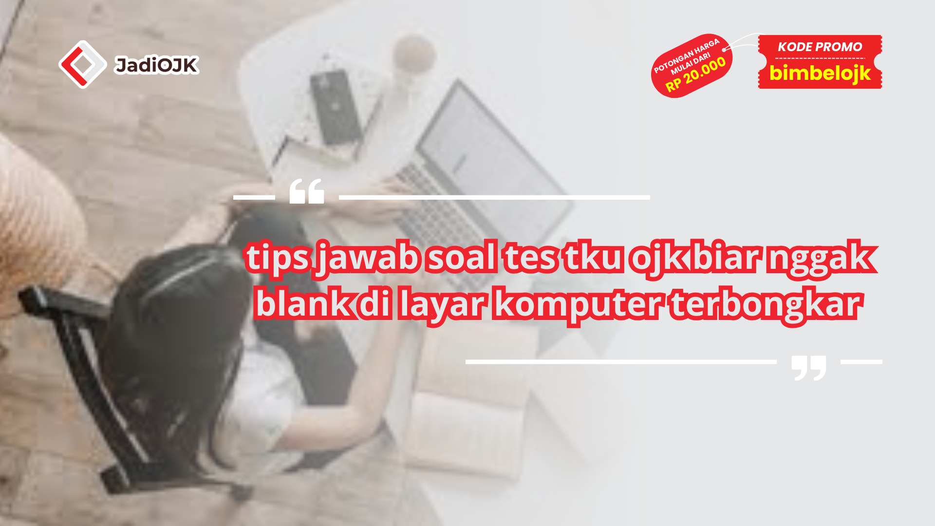 tips jawab soal tes tku ojk biar nggak blank di layar komputer terbongkar