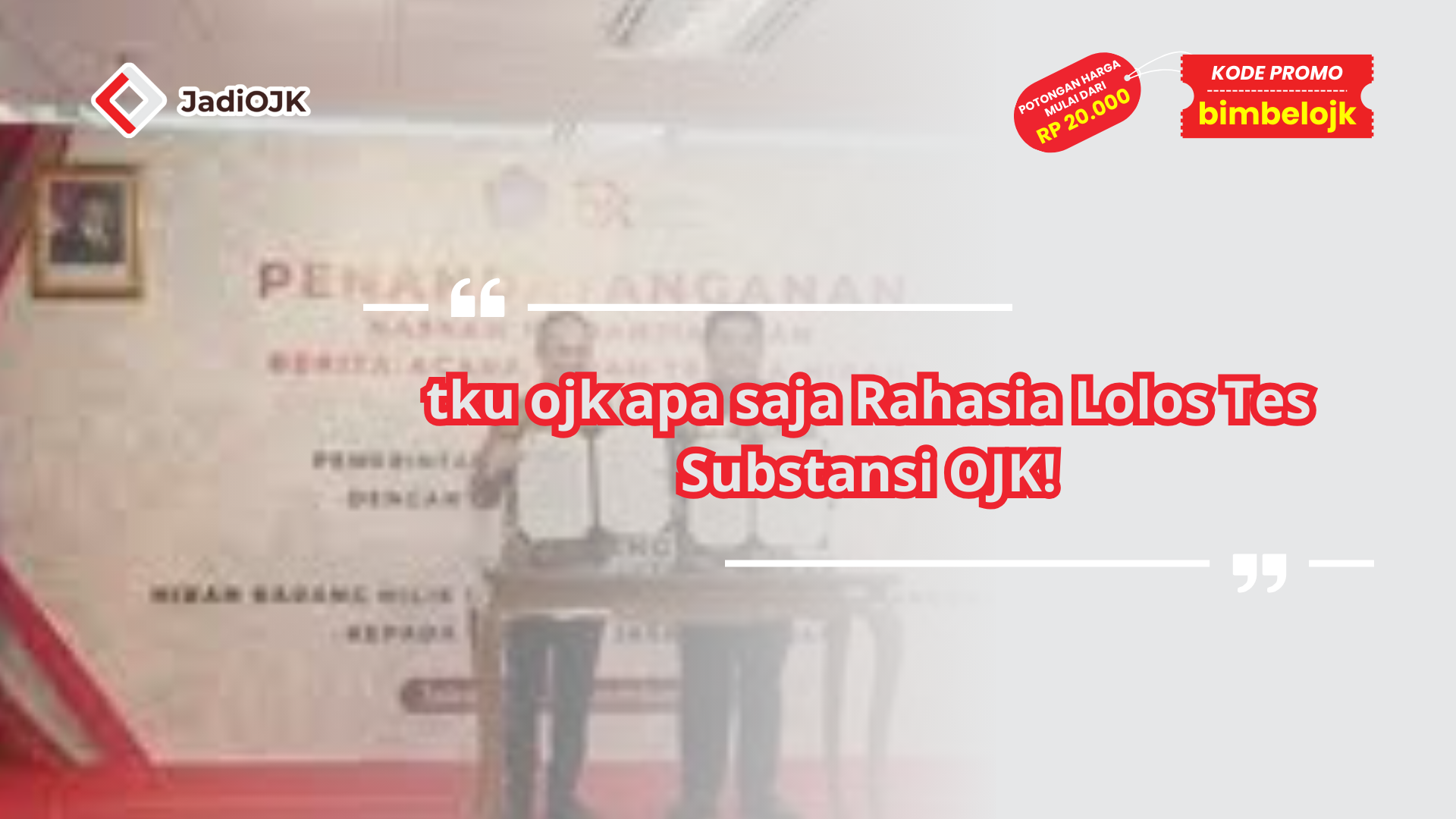 tku ojk apa saja Rahasia Lolos Tes Substansi OJK!
