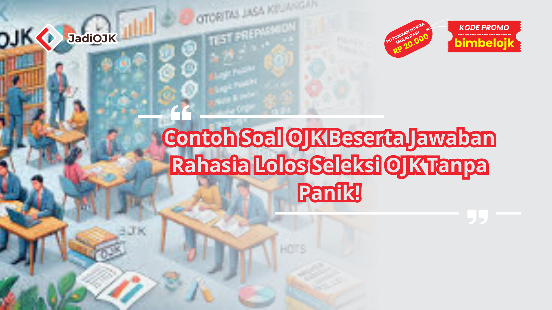 Contoh Soal OJK Beserta Jawaban Rahasia Lolos Seleksi OJK Tanpa Panik!