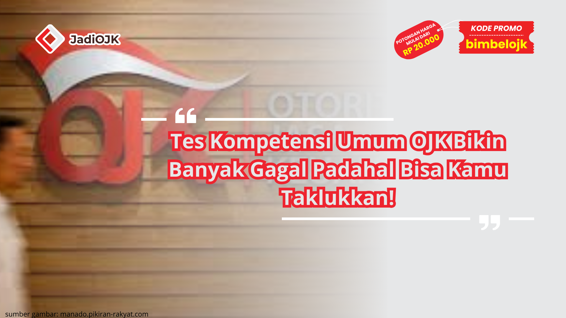 Tes Kompetensi Umum OJK Bikin Banyak Gagal Padahal Bisa Kamu Taklukkan!