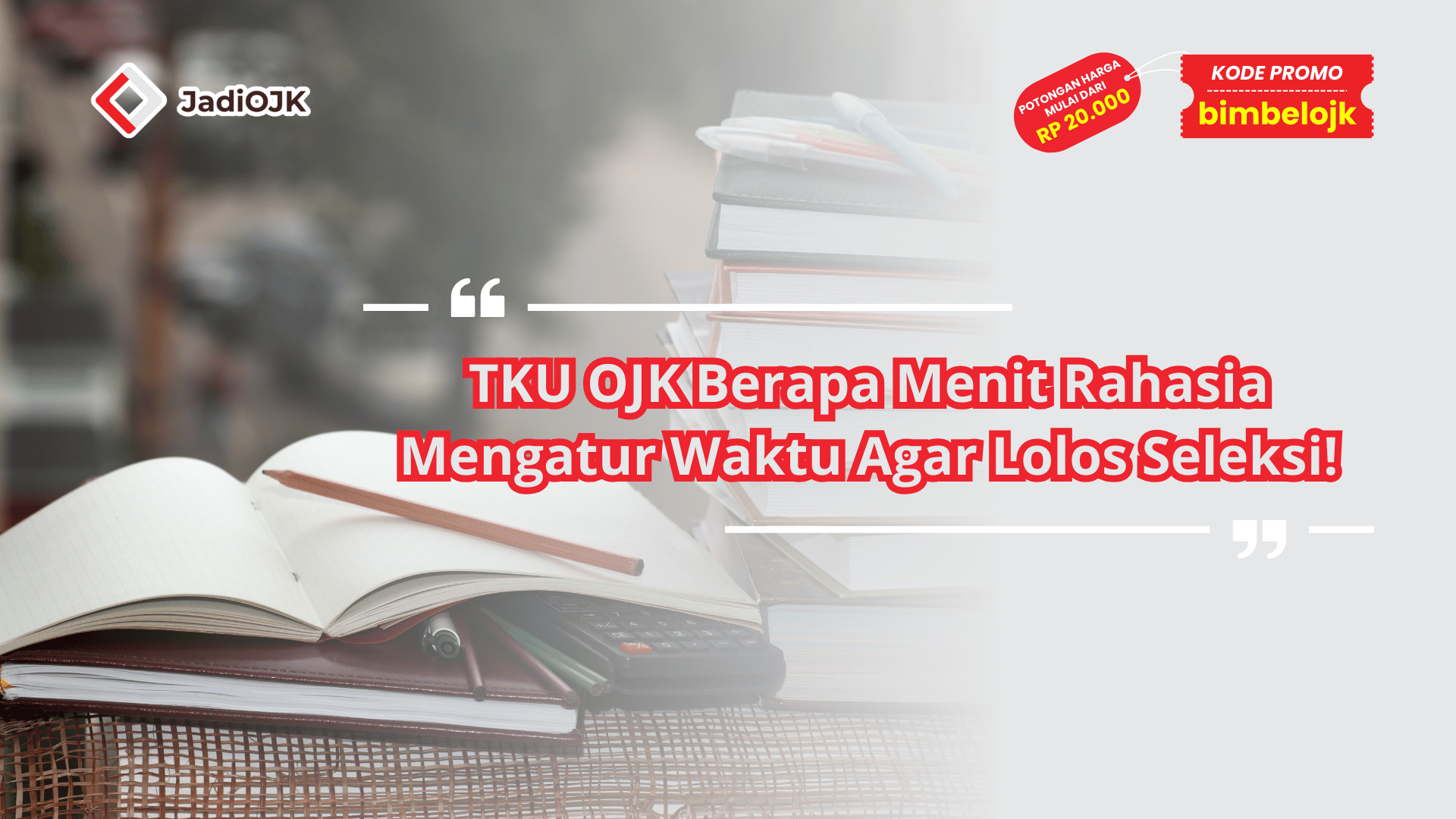 TKU OJK Berapa Menit