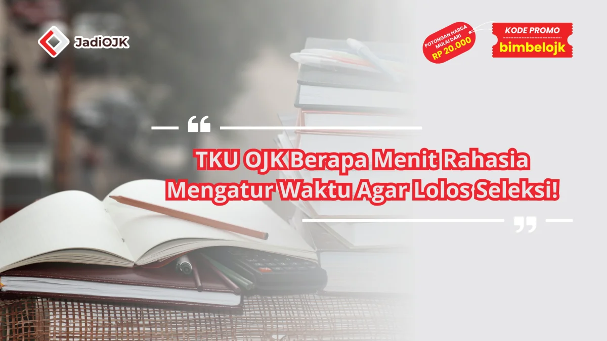 TKU OJK Berapa Menit
