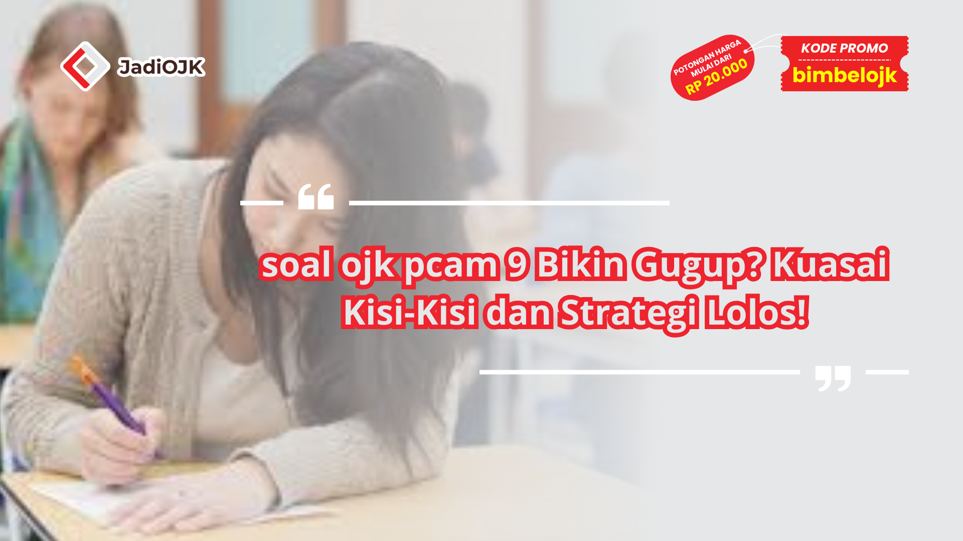 soal ojk pcam 9 Bikin Gugup? Kuasai Kisi-Kisi dan Strategi Lolos!