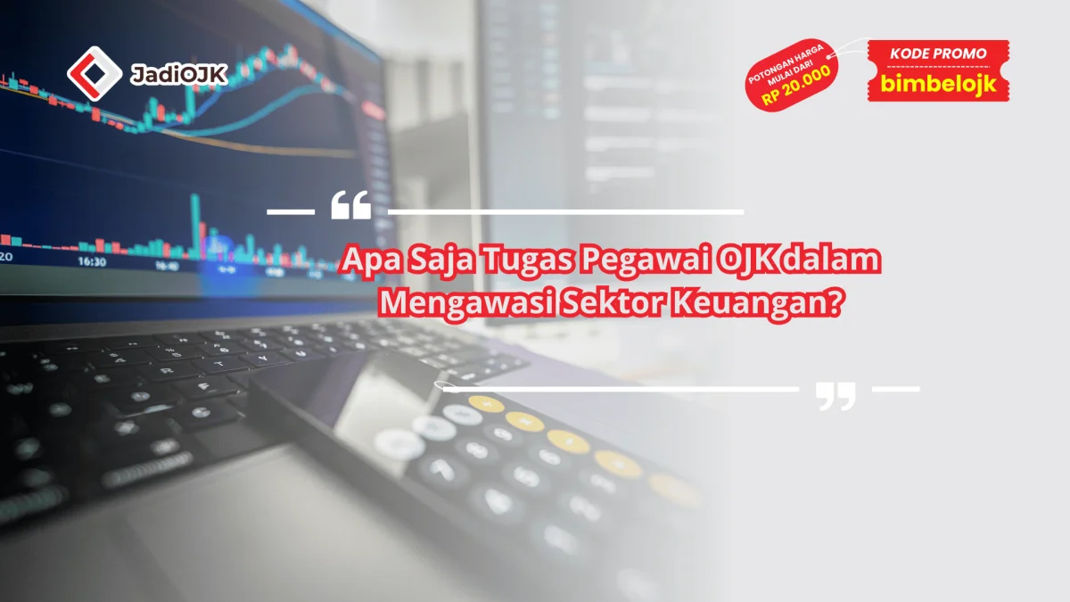 Apa Saja Tugas Pegawai OJK