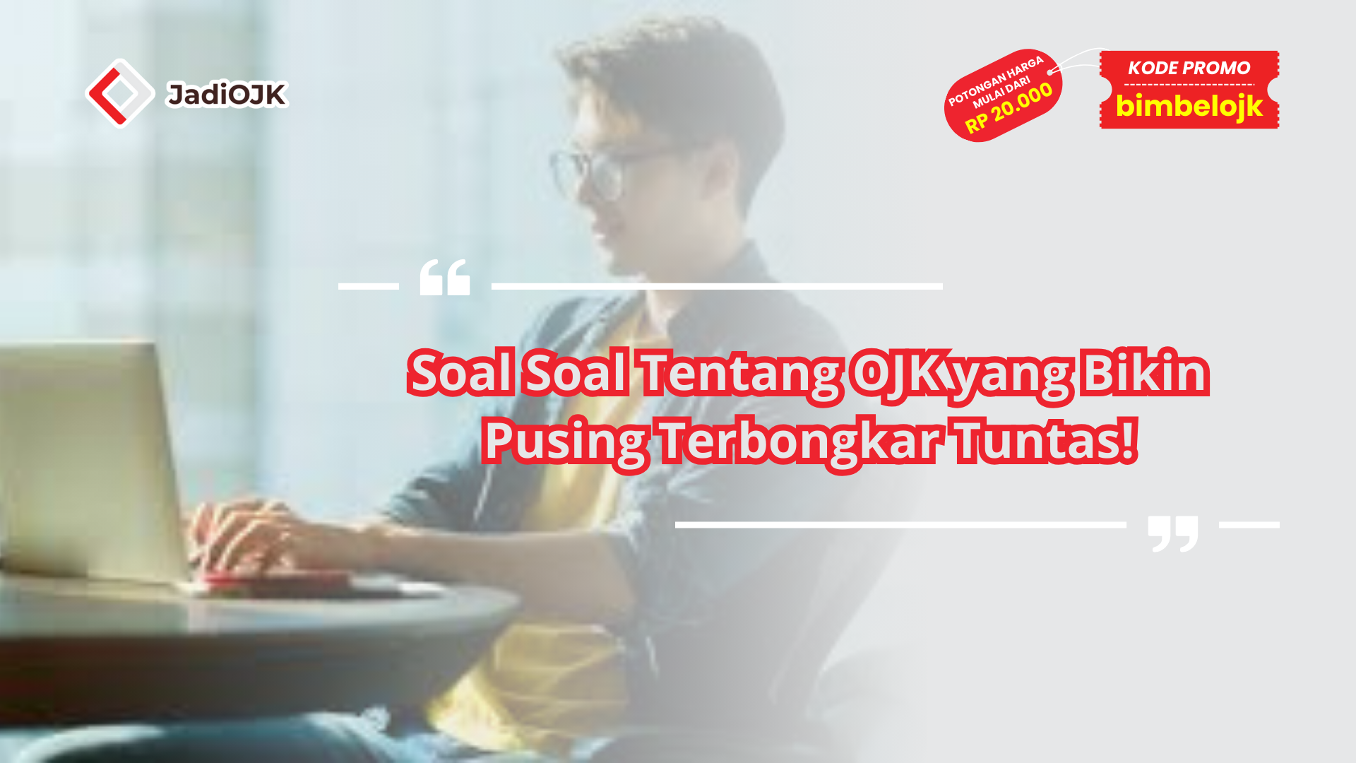 Soal Soal Tentang OJK yang Bikin Pusing Terbongkar Tuntas!