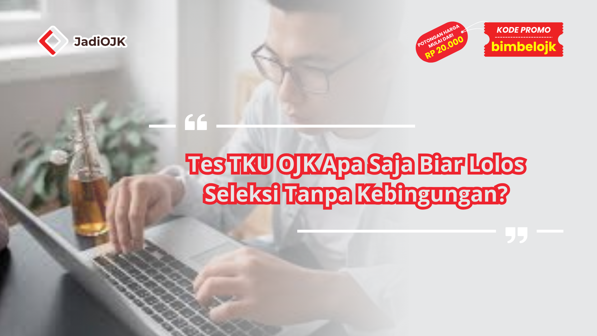 Tes TKU OJK Apa Saja Biar Lolos Seleksi Tanpa Kebingungan?
