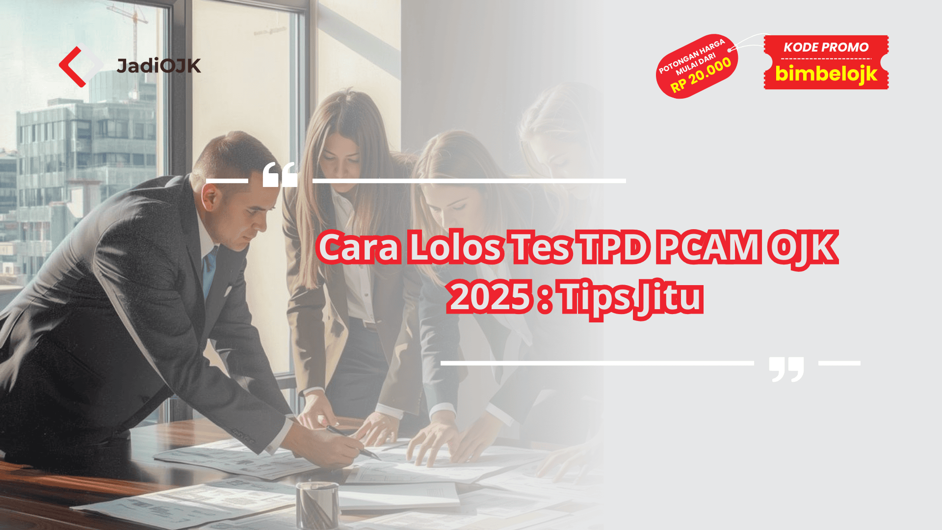 Cara Lolos Tes TPD PCAM OJK