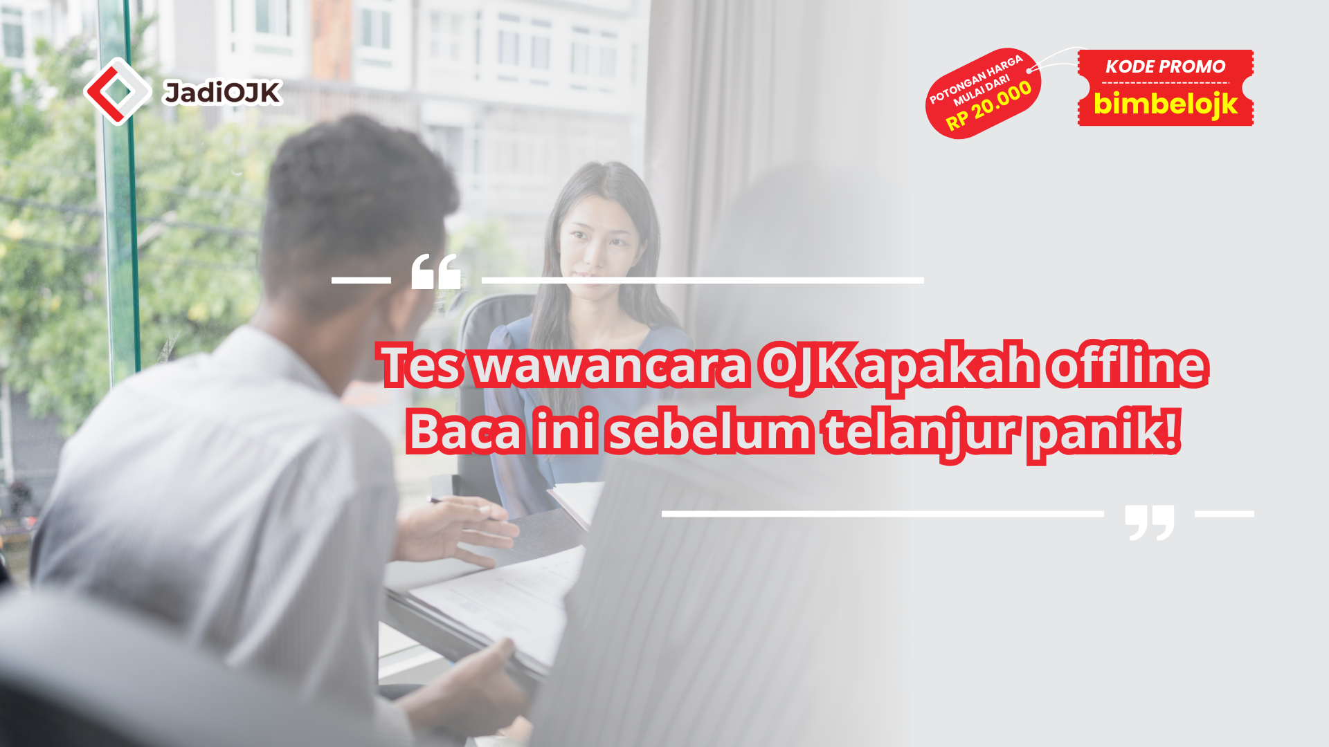 Tes wawancara OJK apakah offline Baca ini sebelum telanjur panik!