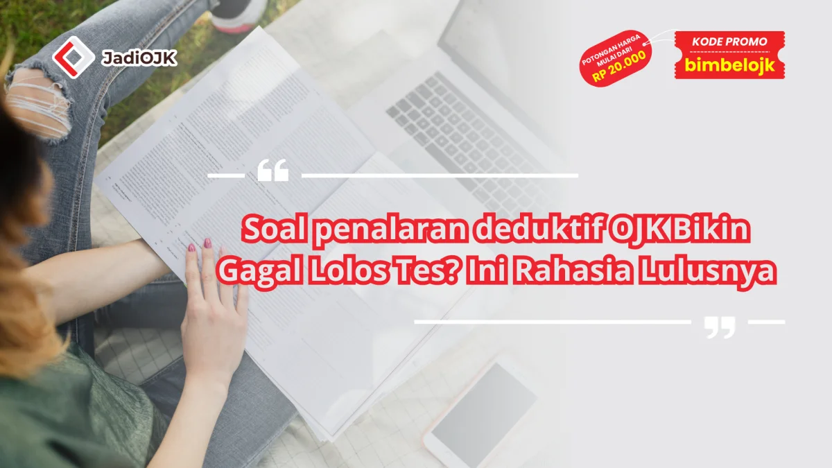 Soal penalaran deduktif OJK Bikin Gagal Lolos Tes? Ini Rahasia Lulusnya