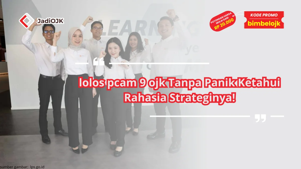 lolos pcam 9 ojk Tanpa Panik Ketahui Rahasia Strateginya!
