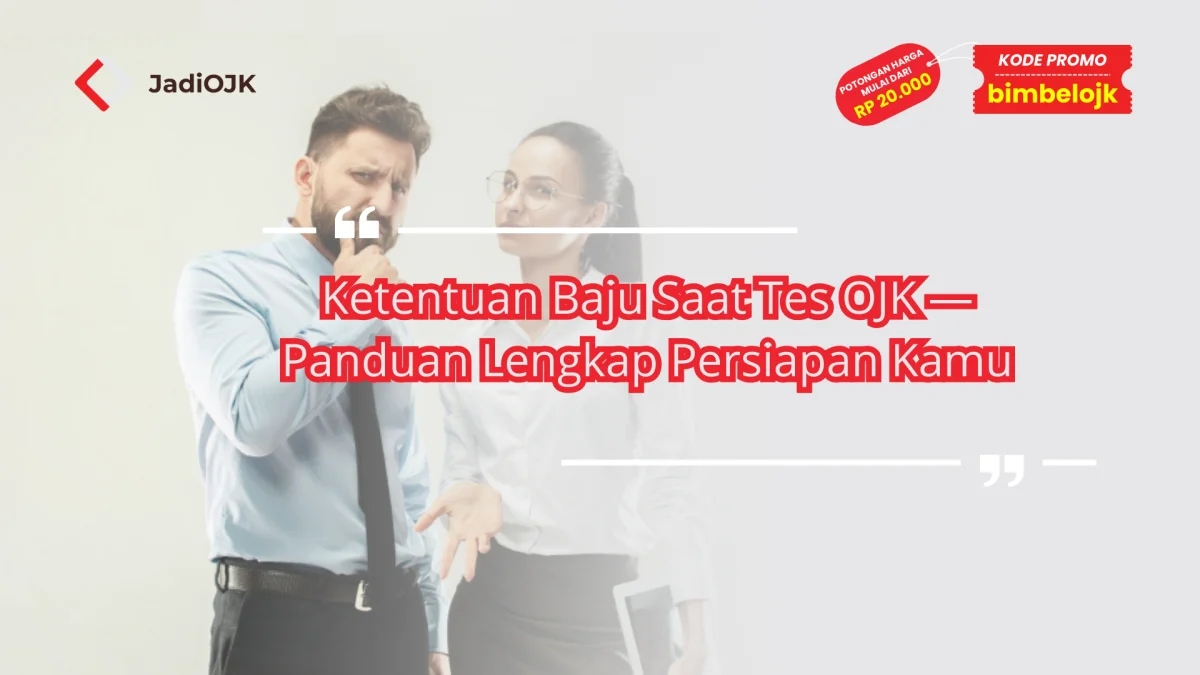 Ketentuan Baju Saat Tes OJK