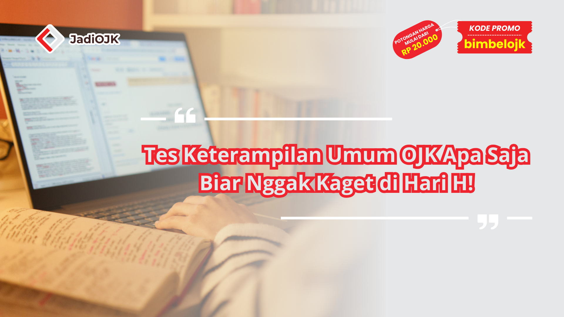 Tes Keterampilan Umum OJK Apa Saja Biar Nggak Kaget di Hari H!