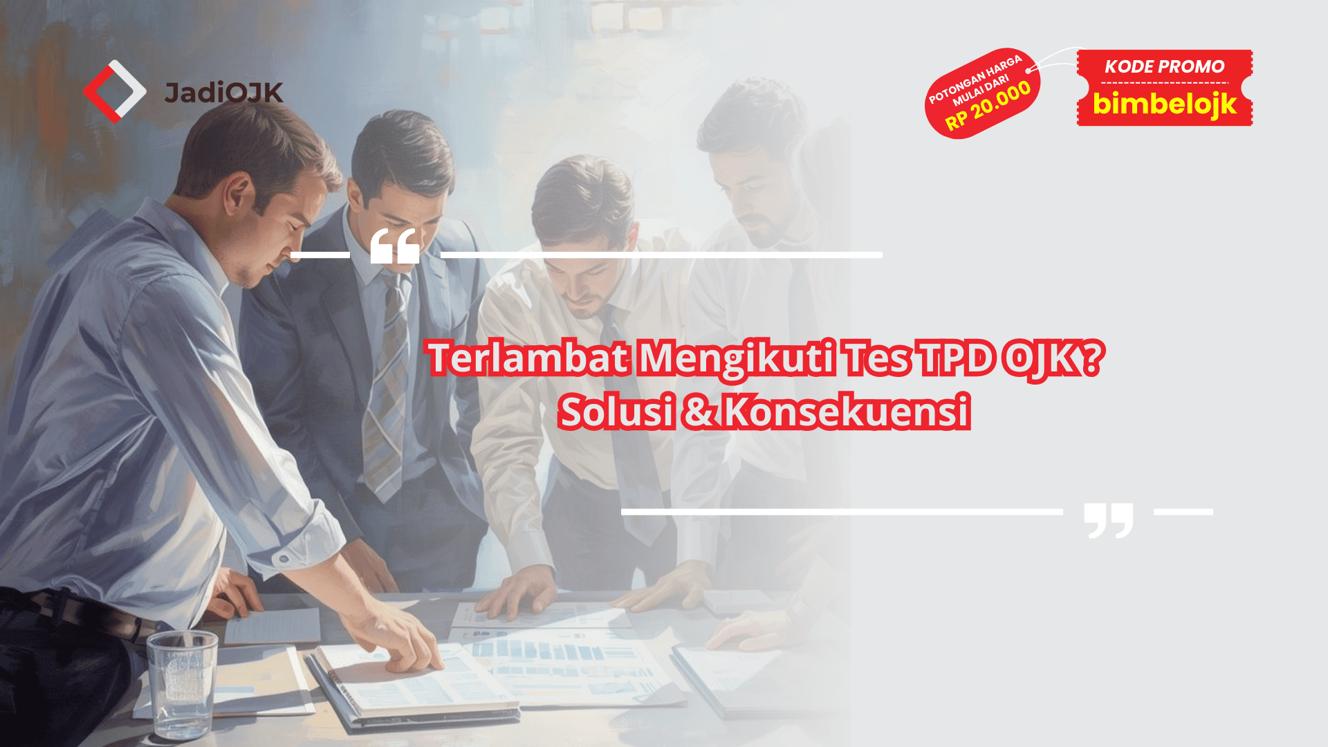 Terlambat Mengikuti Tes TPD OJK