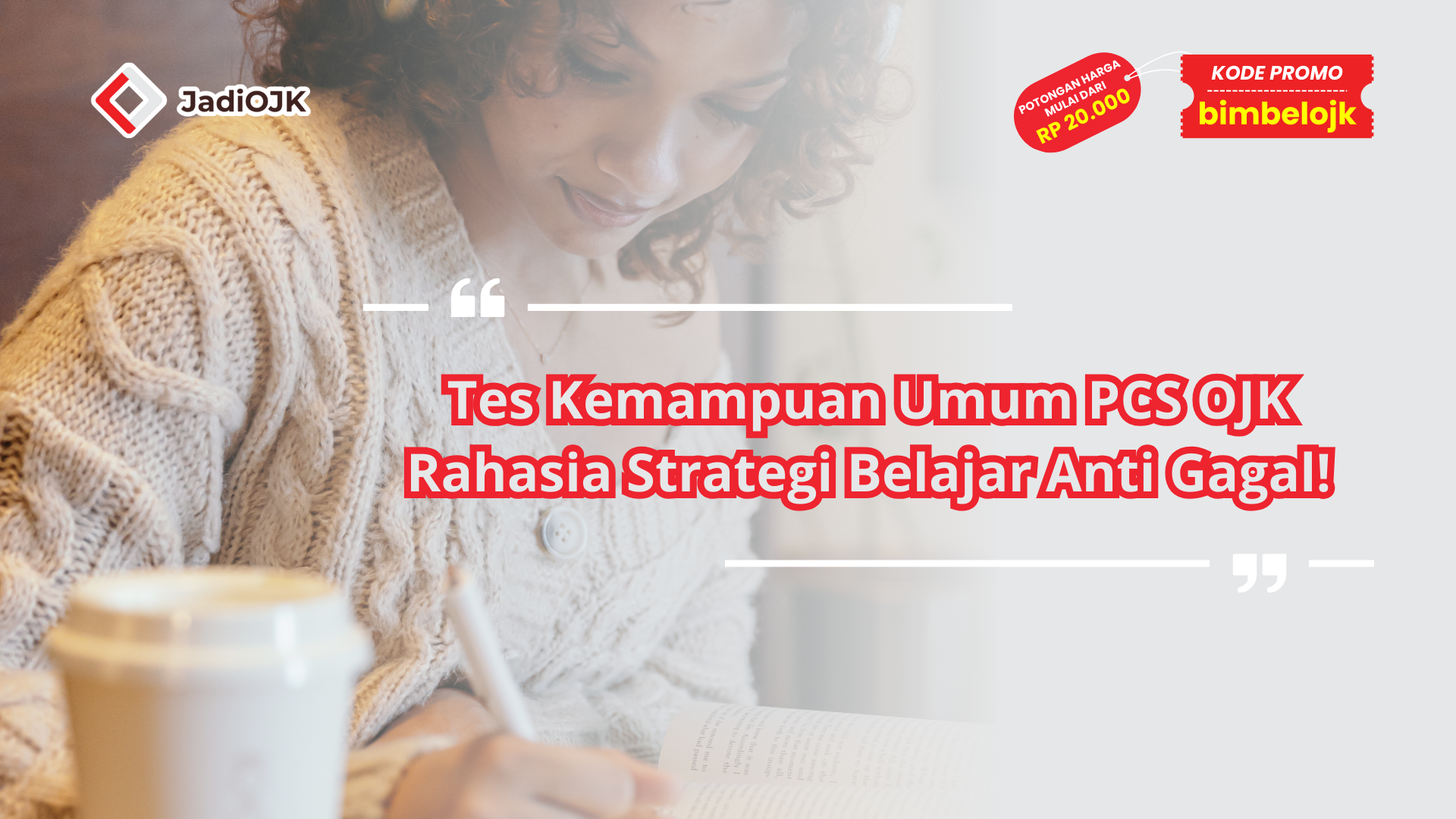 Tes Kemampuan Umum PCS OJK Rahasia Strategi Belajar Anti Gagal!
