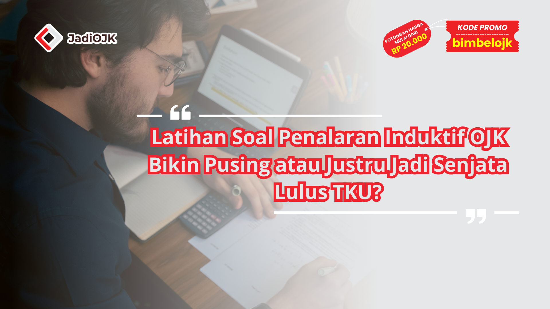 Latihan Soal Penalaran Induktif OJK Bikin Pusing atau Justru Jadi Senjata Lulus TKU?