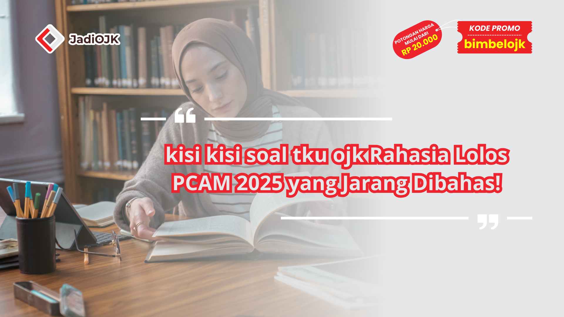kisi kisi soal tku ojk Rahasia Lolos PCAM 2025 yang Jarang Dibahas!