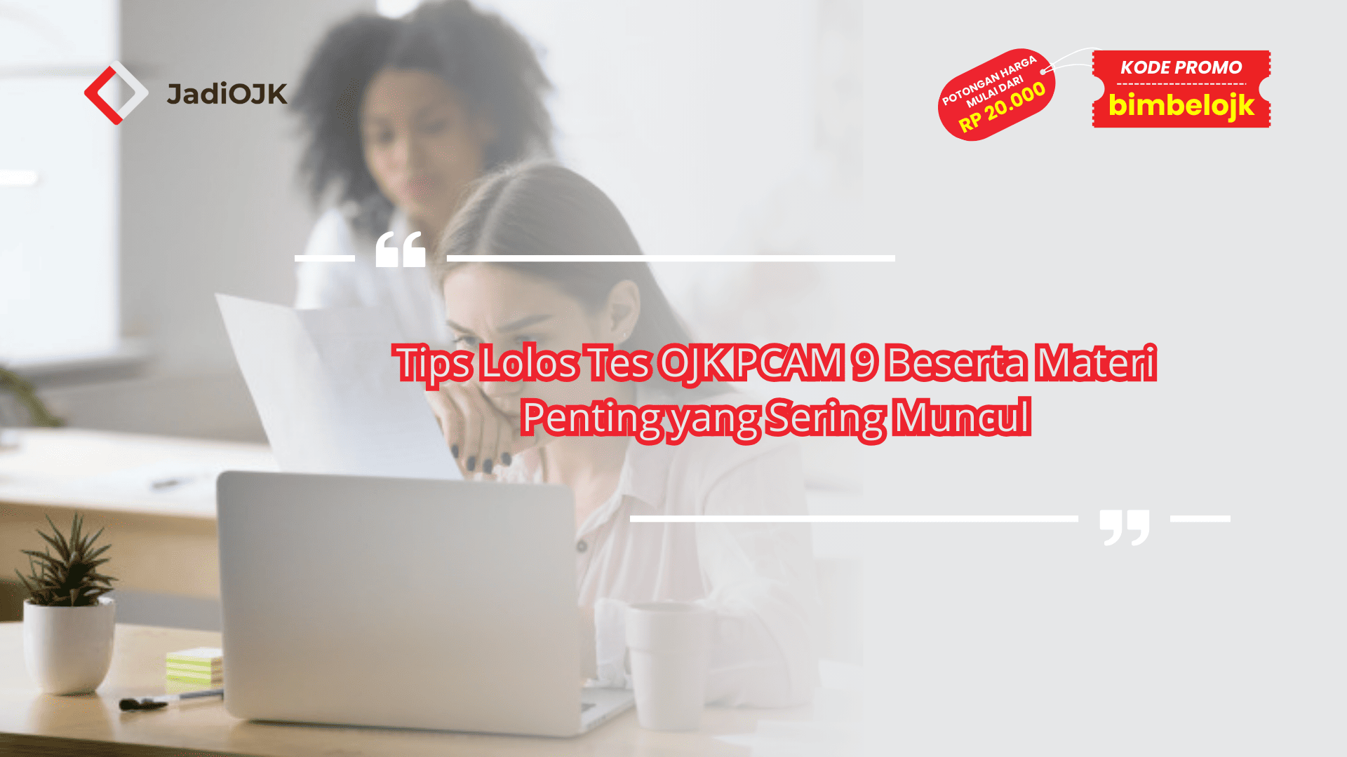 Tips Lolos Tes OJK PCAM 9