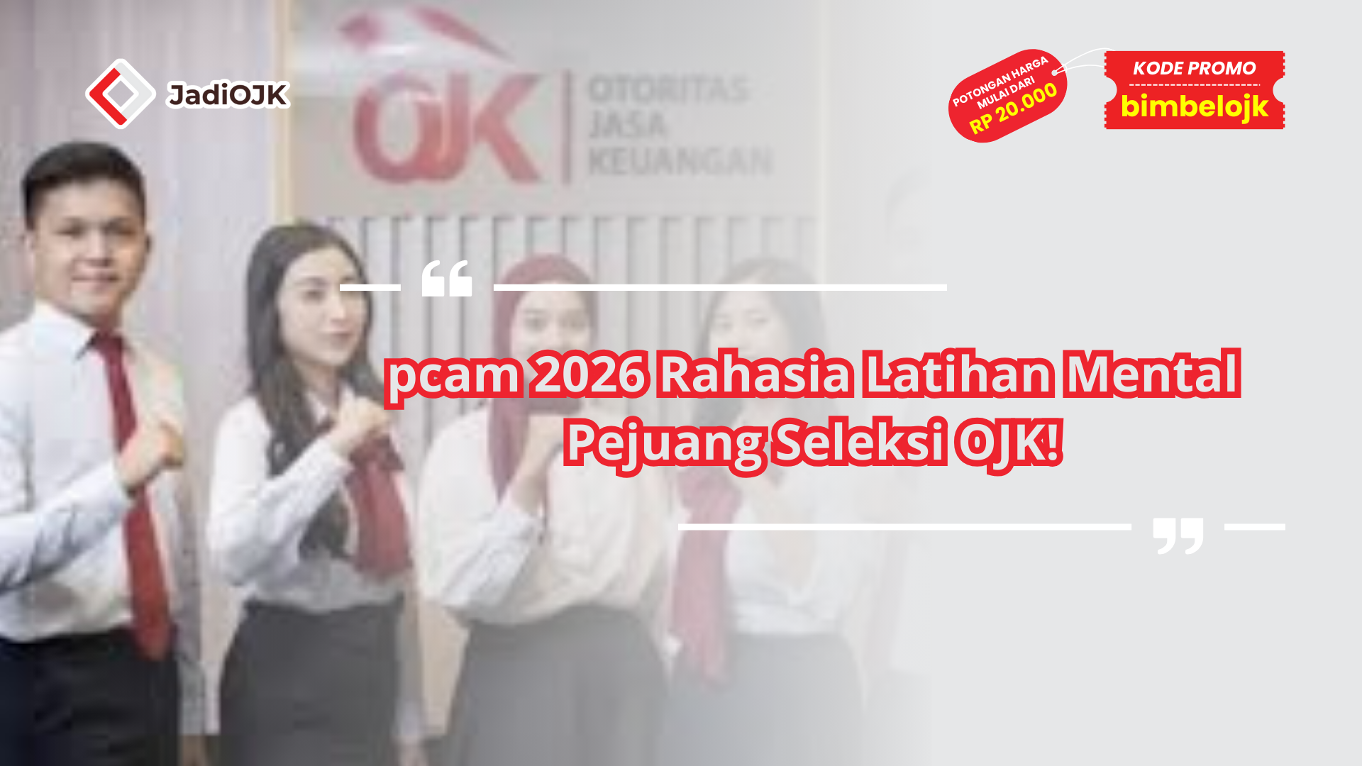 pcam 2026 Rahasia Latihan Mental Pejuang Seleksi OJK!