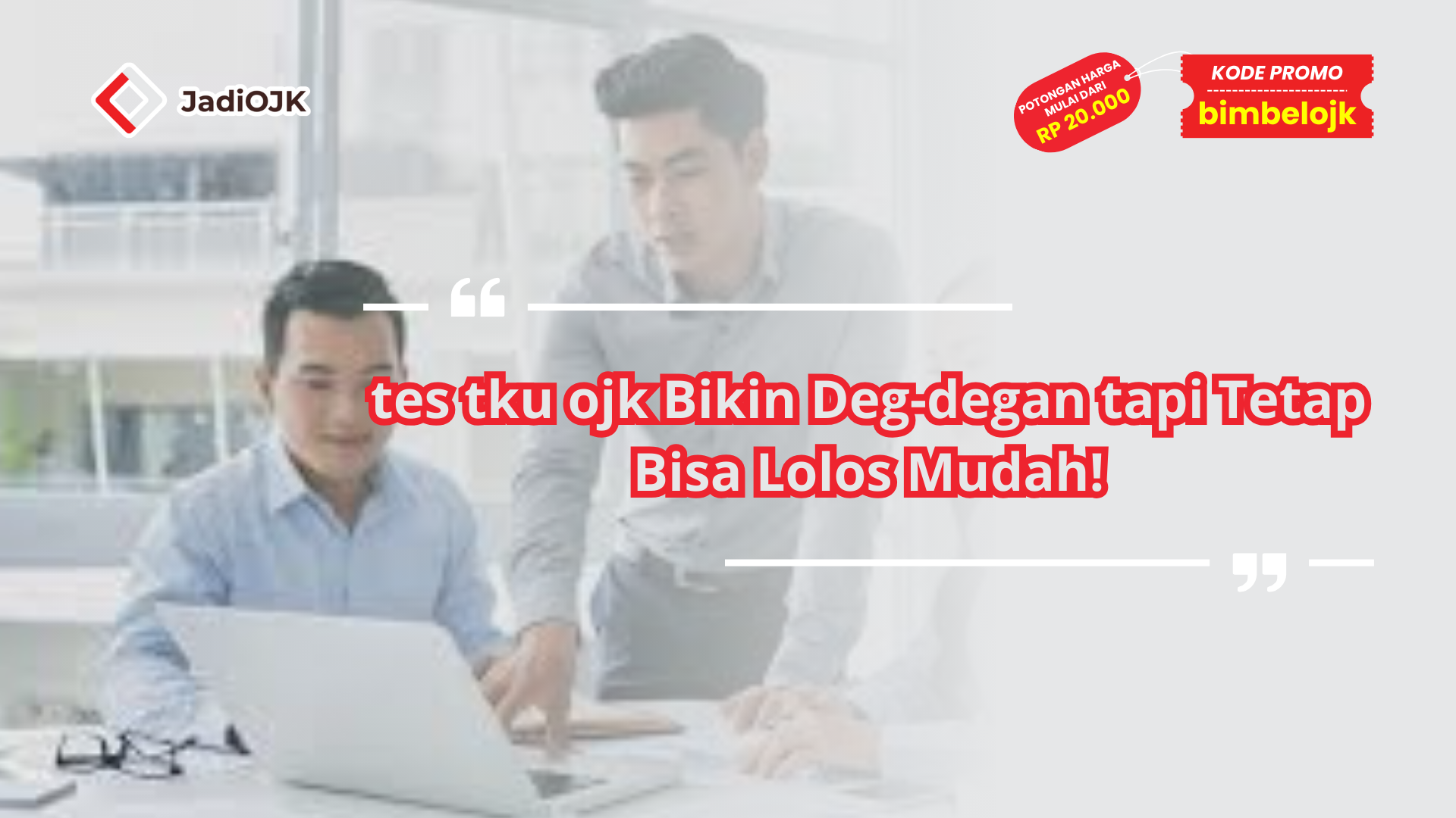 tes tku ojk Bikin Deg-degan tapi Tetap Bisa Lolos Mudah!
