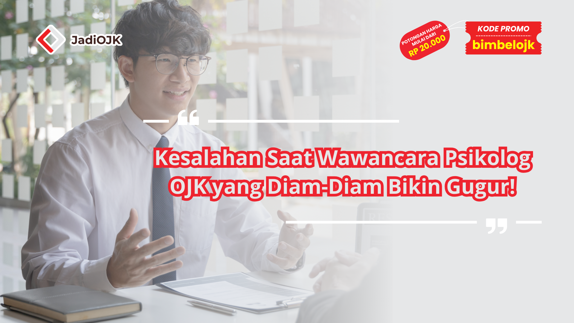 Kesalahan Saat Wawancara Psikolog OJK yang Diam-Diam Bikin Gugur!
