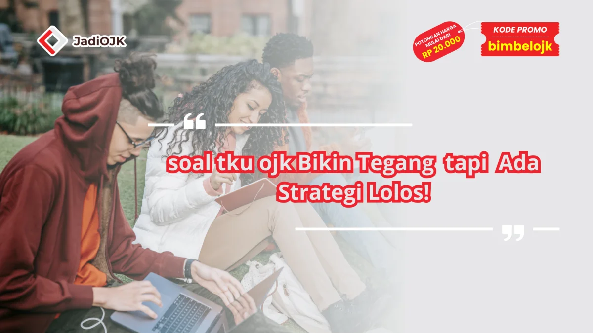soal tku ojk Bikin Tegang tapi Ada Strategi Lolos!