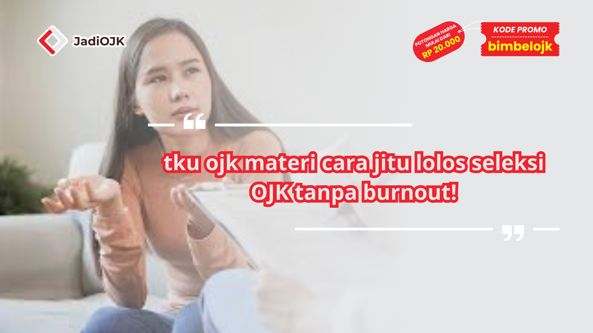 tku ojk materi cara jitu lolos seleksi OJK tanpa burnout!