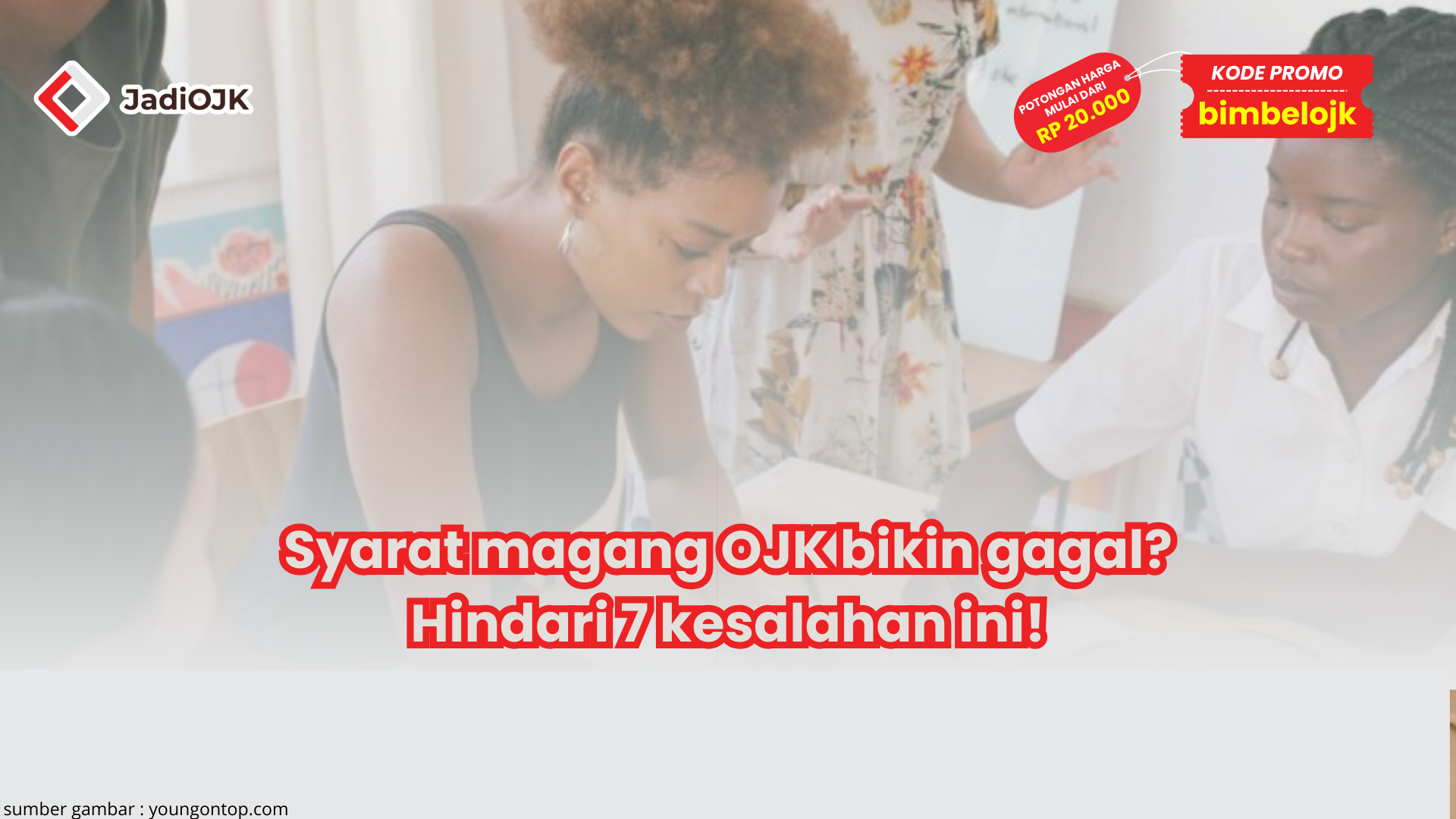 Syarat magang OJK bikin gagal? Hindari 7 kesalahan ini!