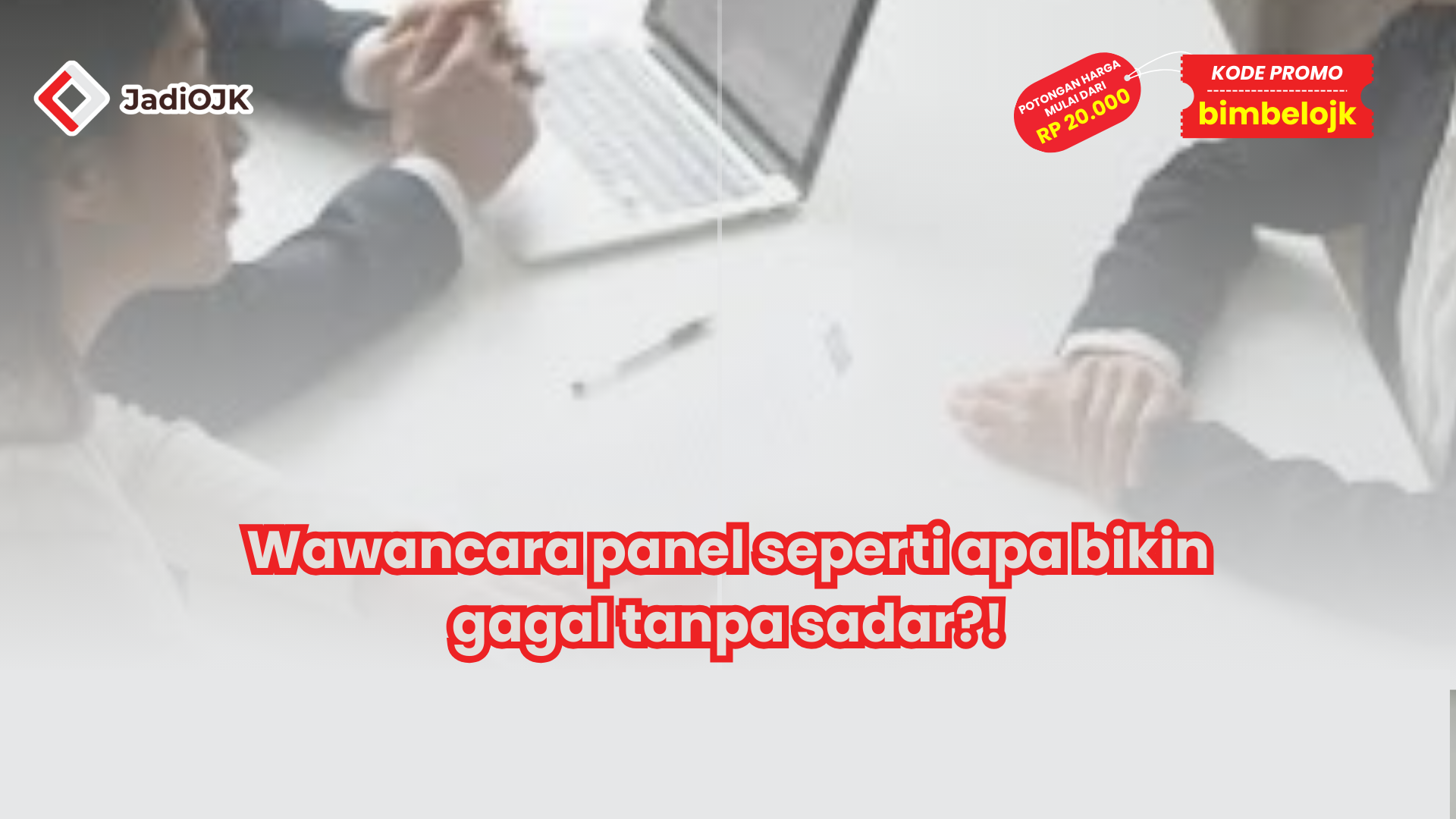 Wawancara panel seperti apa bikin gagal tanpa sadar?!
