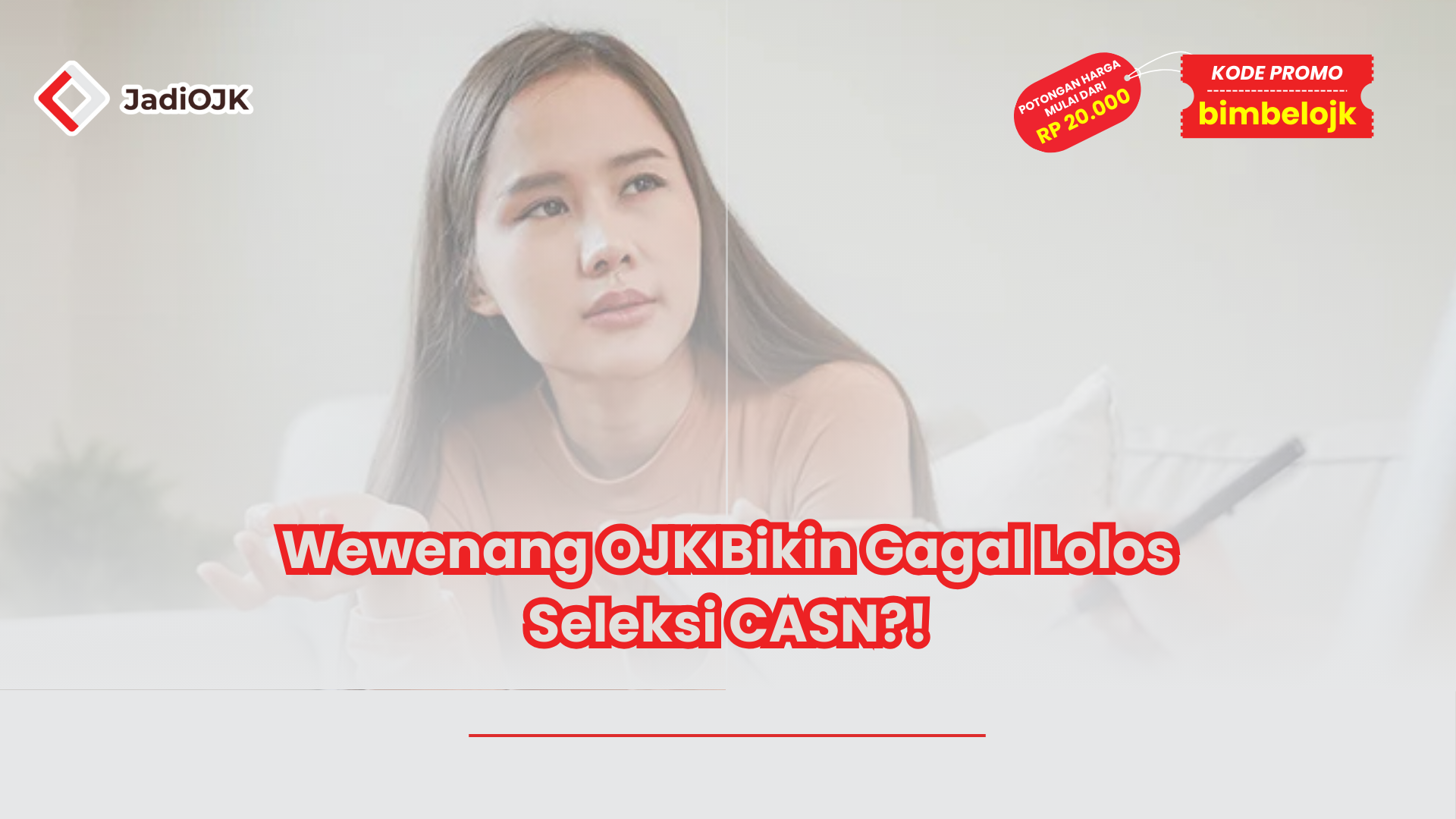 Wewenang OJK Bikin Gagal Lolos Seleksi CASN?!