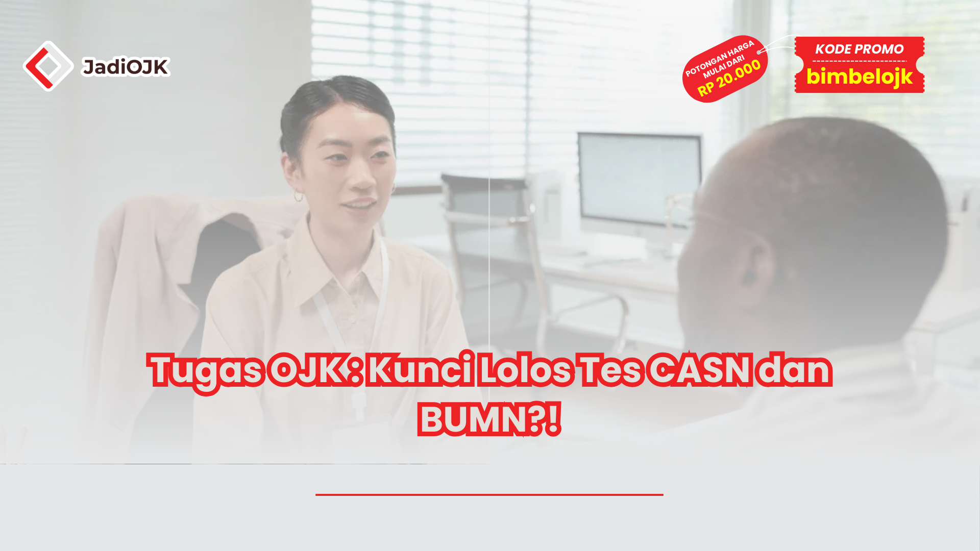 Tugas OJK : Kunci Lolos Tes CASN dan BUMN?!