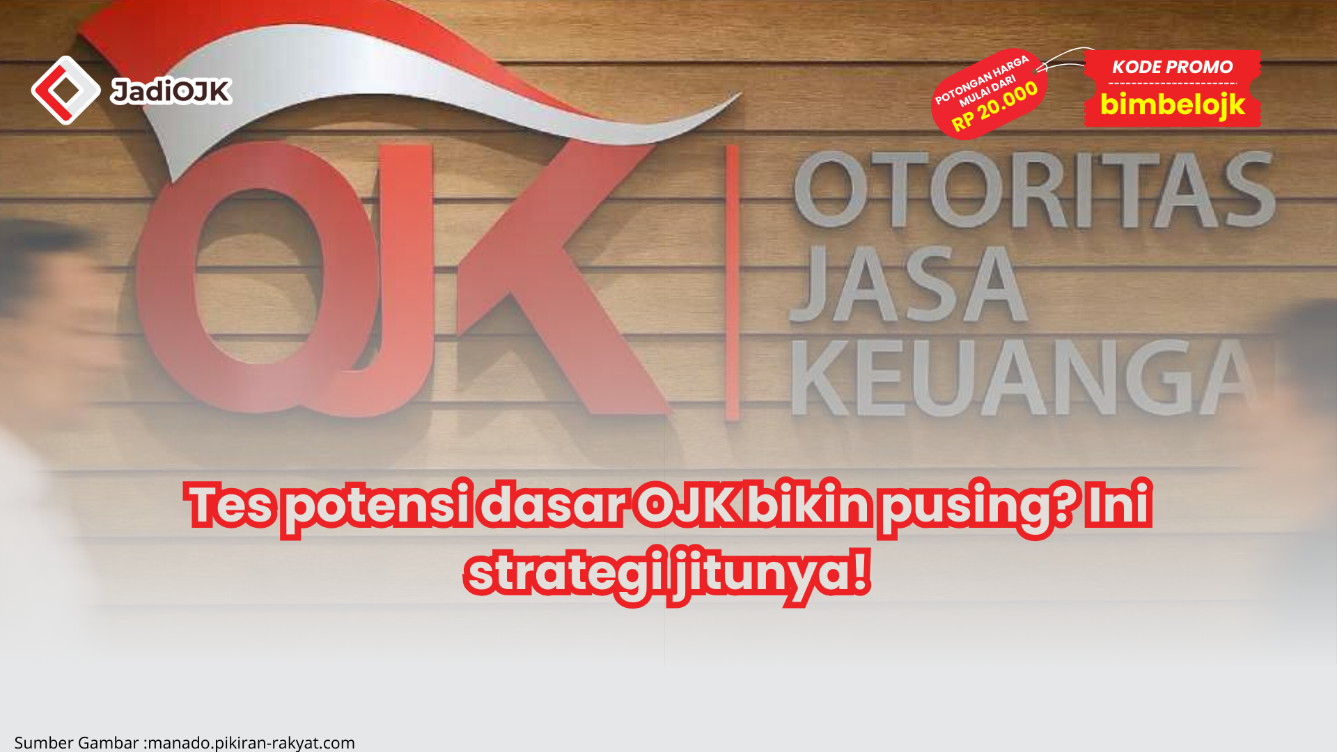 Tes potensi dasar OJK bikin pusing? Ini strategi jitunya!