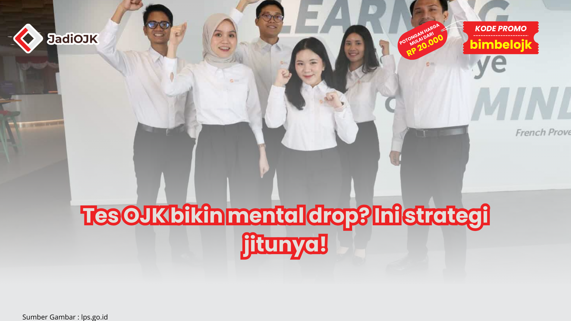 Tes OJK bikin mental drop? Ini strategi jitunya!