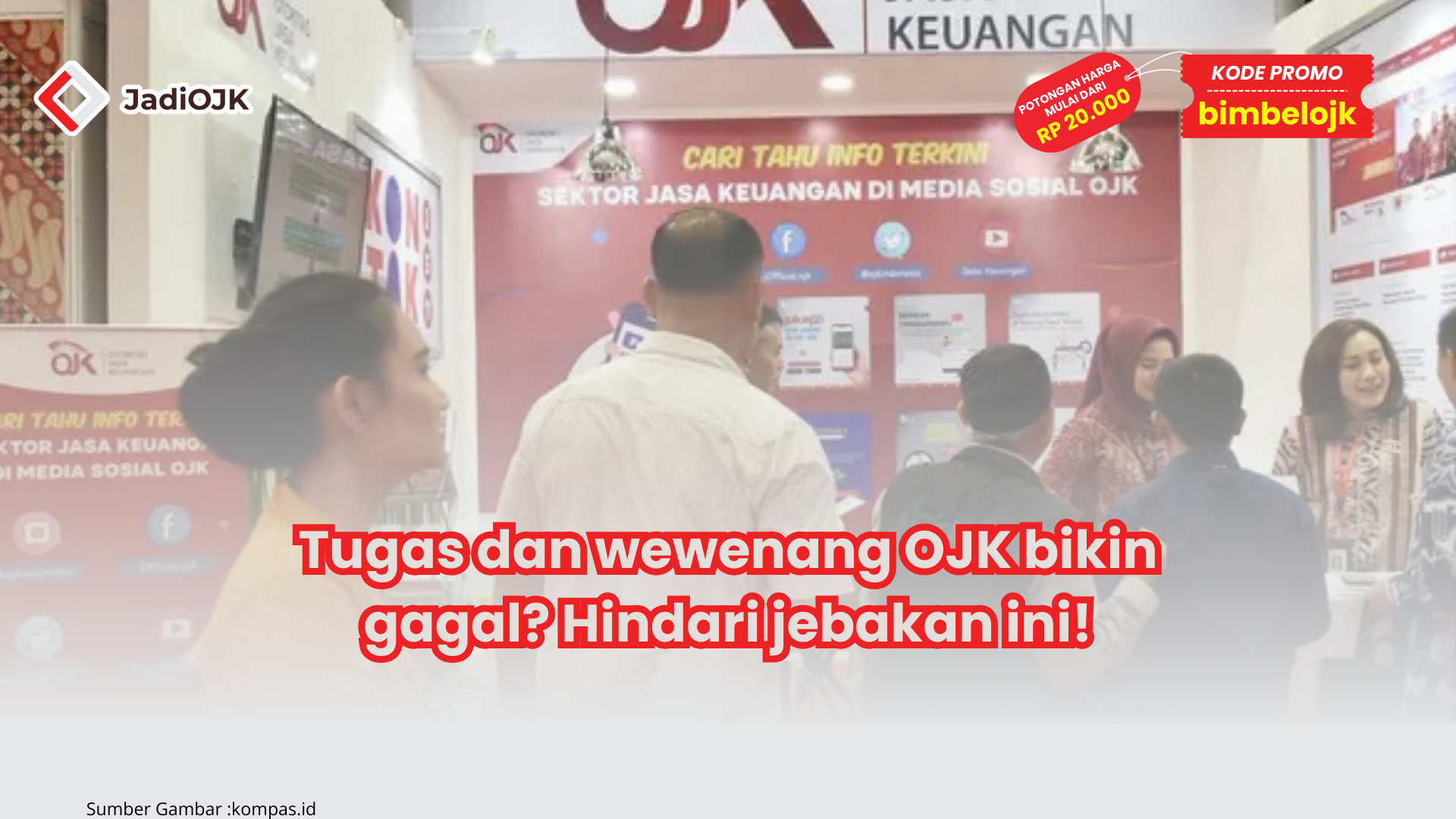 Tugas dan wewenang OJK bikin gagal? Hindari jebakan ini!