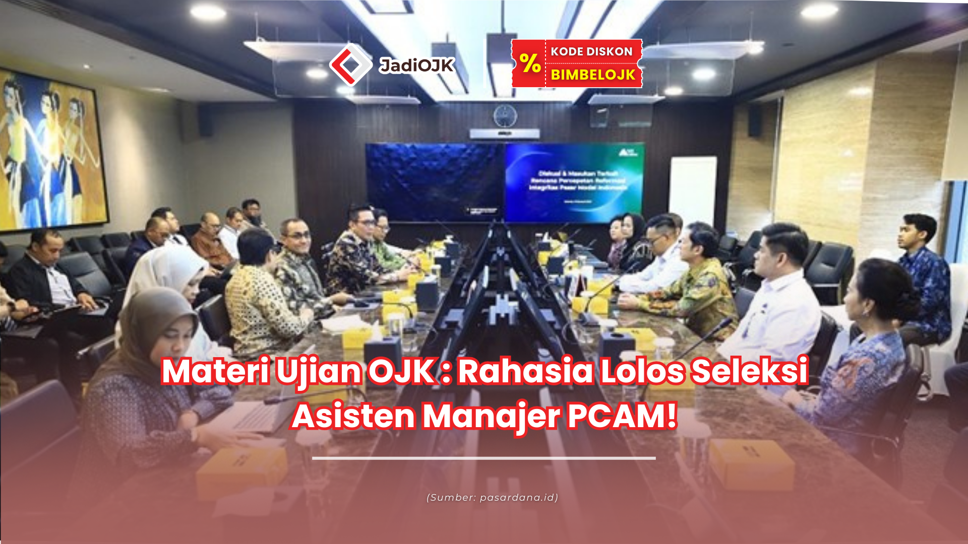 Materi Ujian OJK : Rahasia Lolos Seleksi Asisten Manajer PCAM!