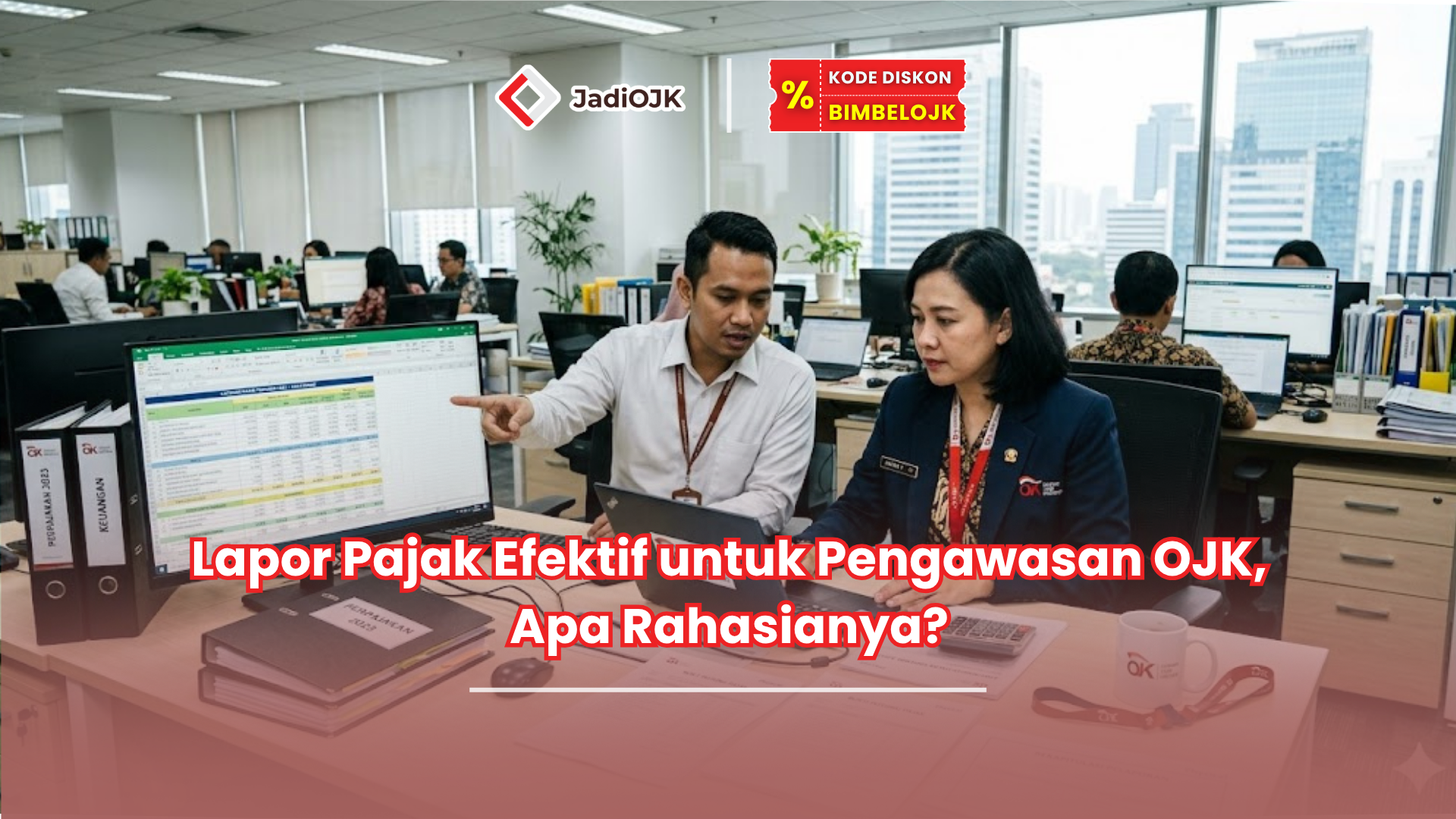 Lapor Pajak Efektif untuk Pengawasan OJK, Apa Rahasianya?