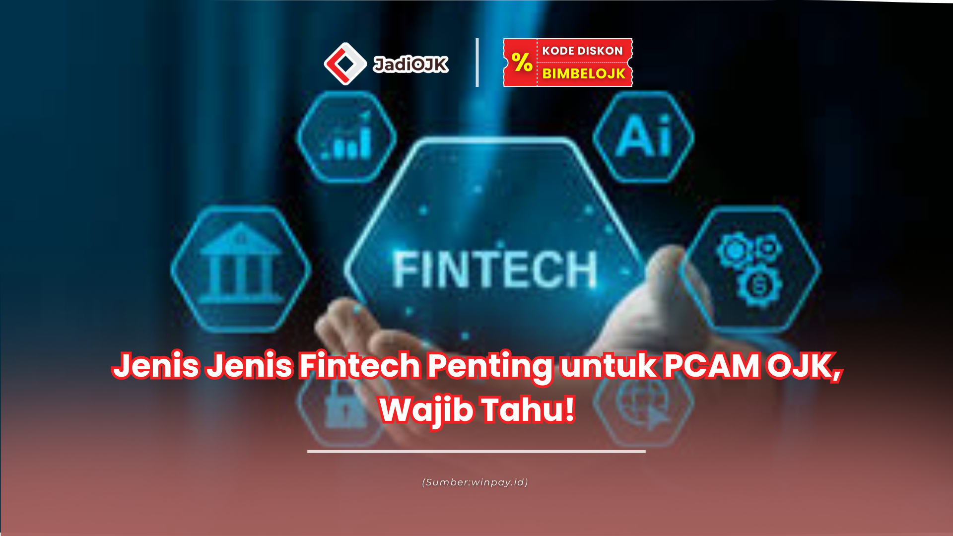 Jenis Jenis Fintech Penting untuk PCAM OJK, Wajib Tahu!