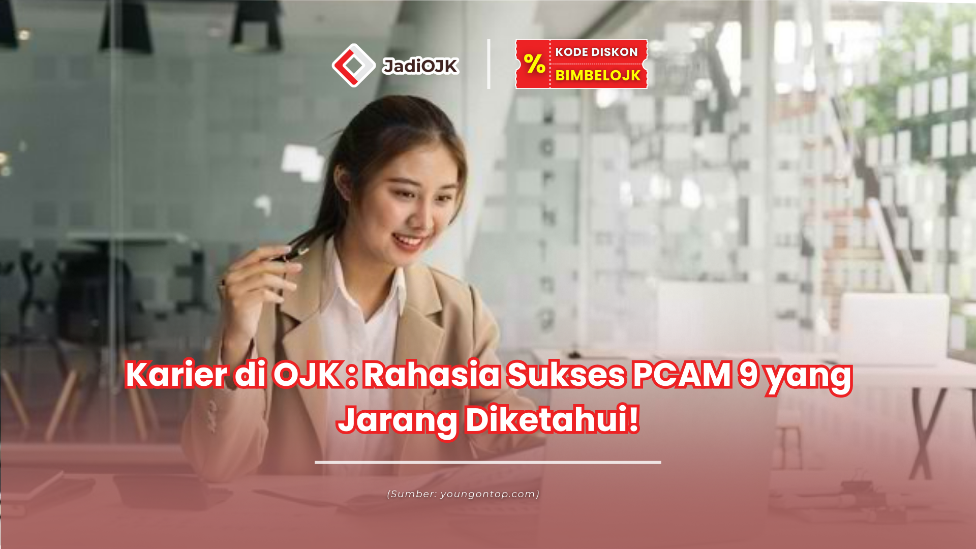 Karier di OJK : Rahasia Sukses PCAM 9 yang Jarang Diketahui!
