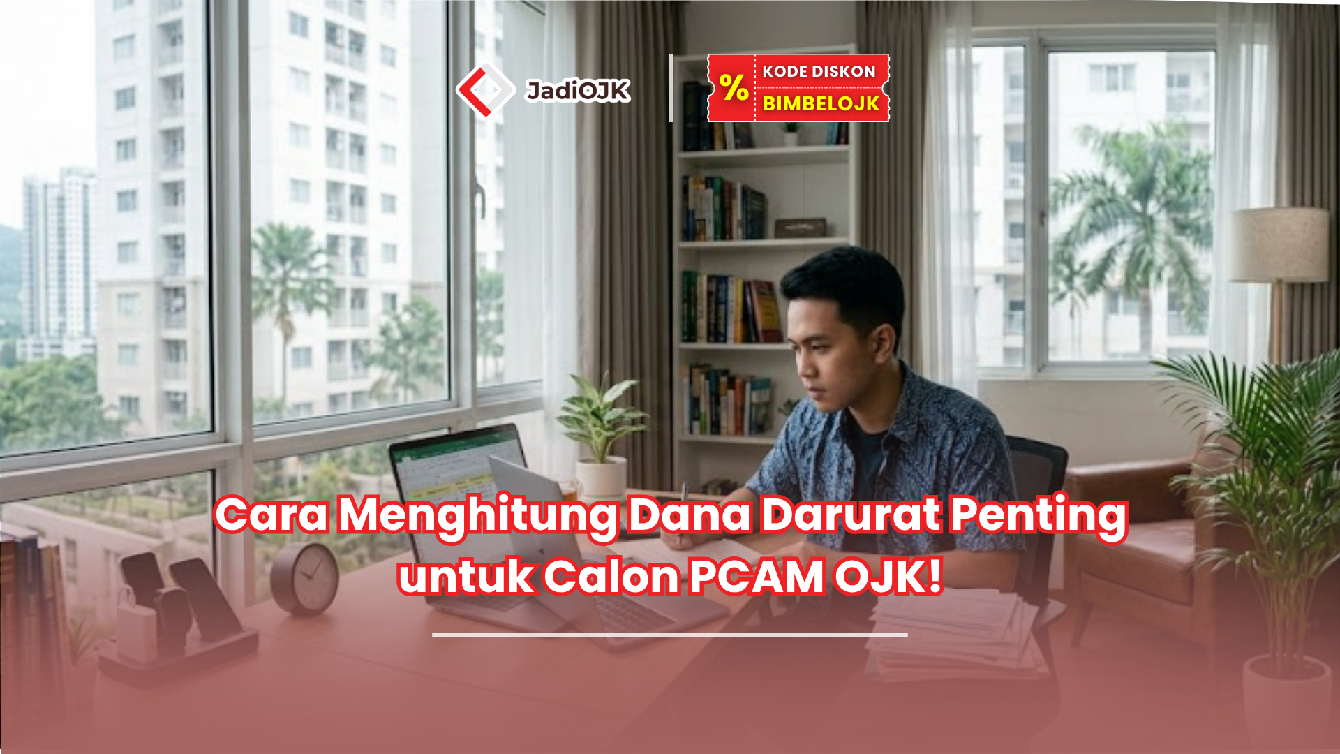 Cara Menghitung Dana Darurat Penting untuk Calon PCAM OJK!