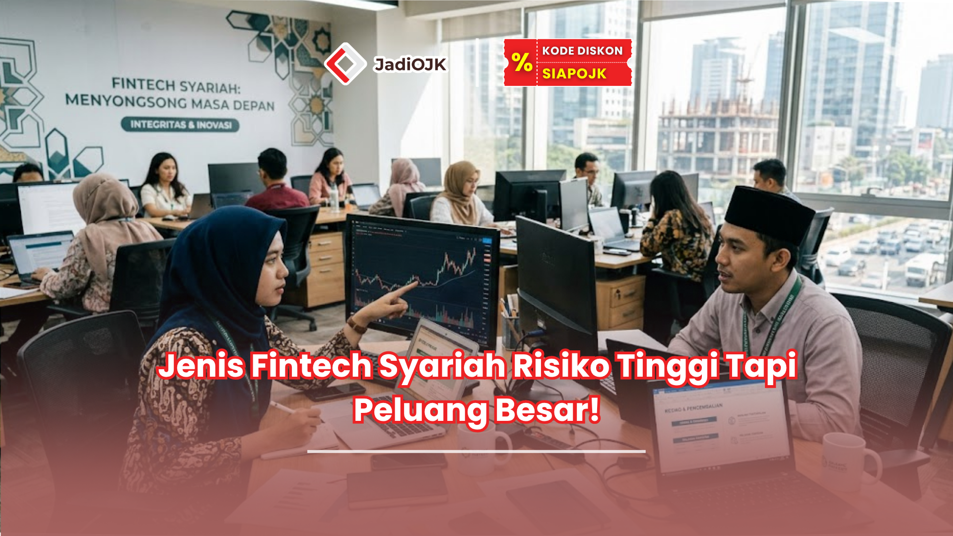Jenis Fintech Syariah Risiko Tinggi Tapi Peluang Besar!