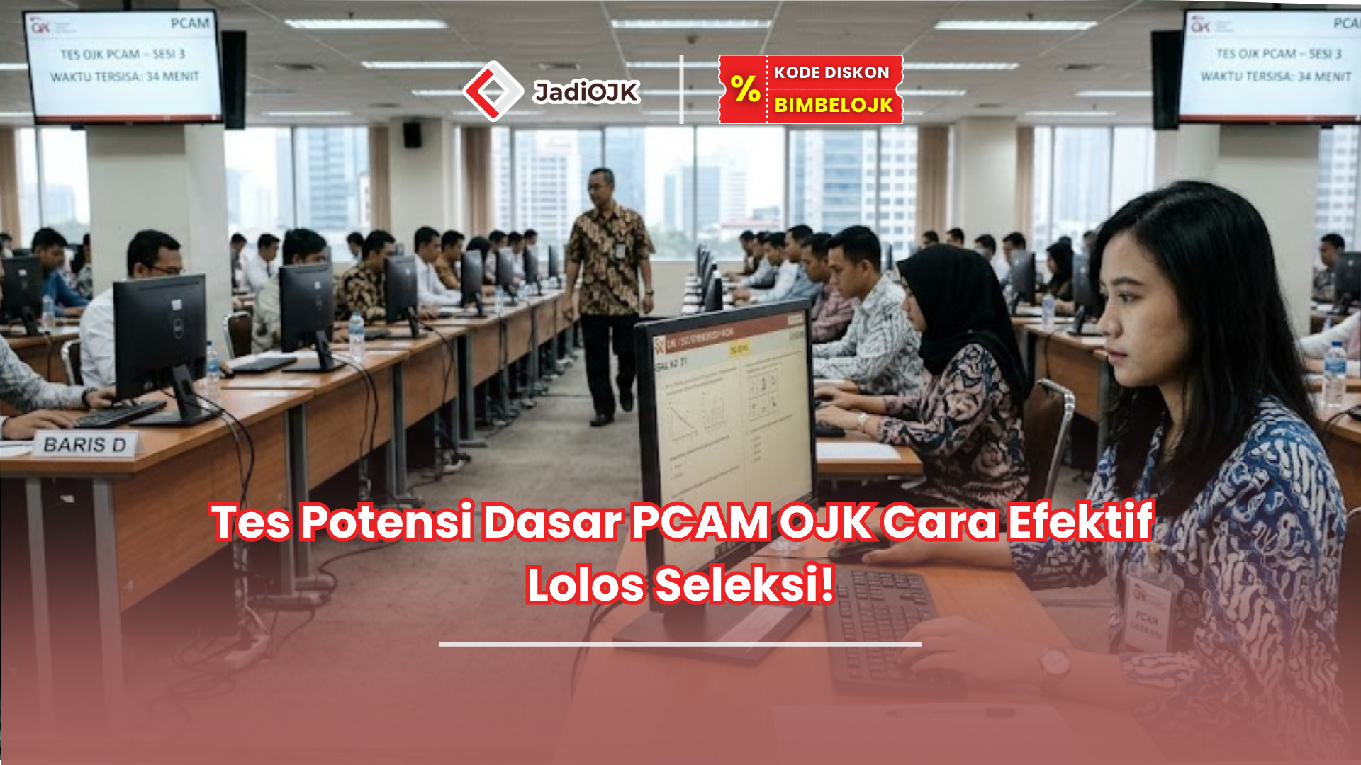Tes Potensi Dasar PCAM OJK Cara Efektif Lolos Seleksi!