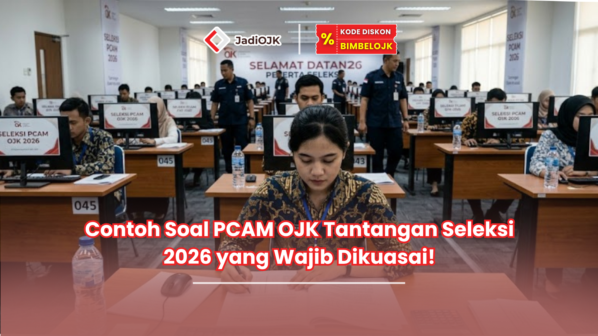 Contoh Soal PCAM OJK Tantangan Seleksi 2026 yang Wajib Dikuasai!