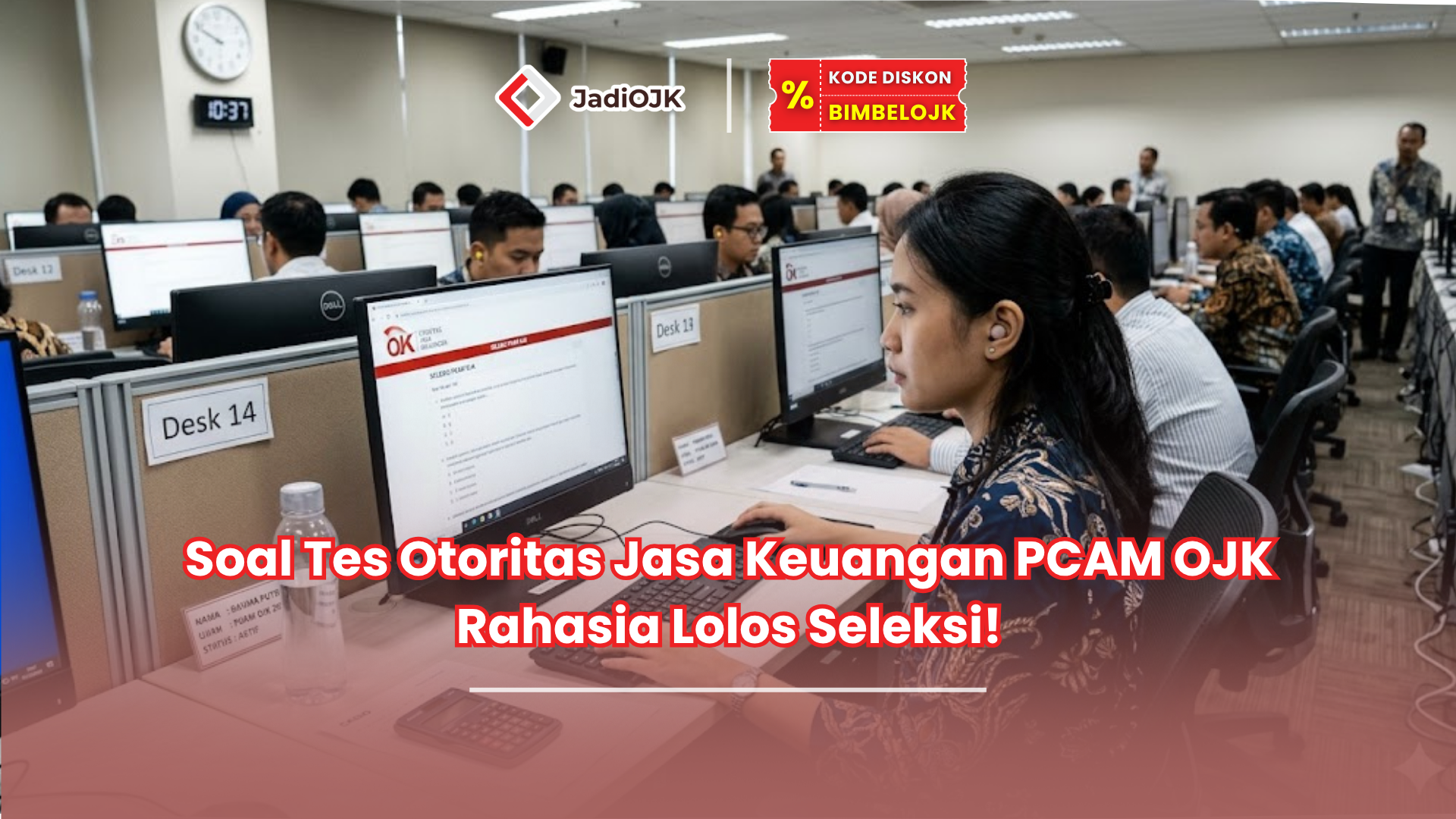 Soal Tes Otoritas Jasa Keuangan PCAM OJK Rahasia Lolos Seleksi!