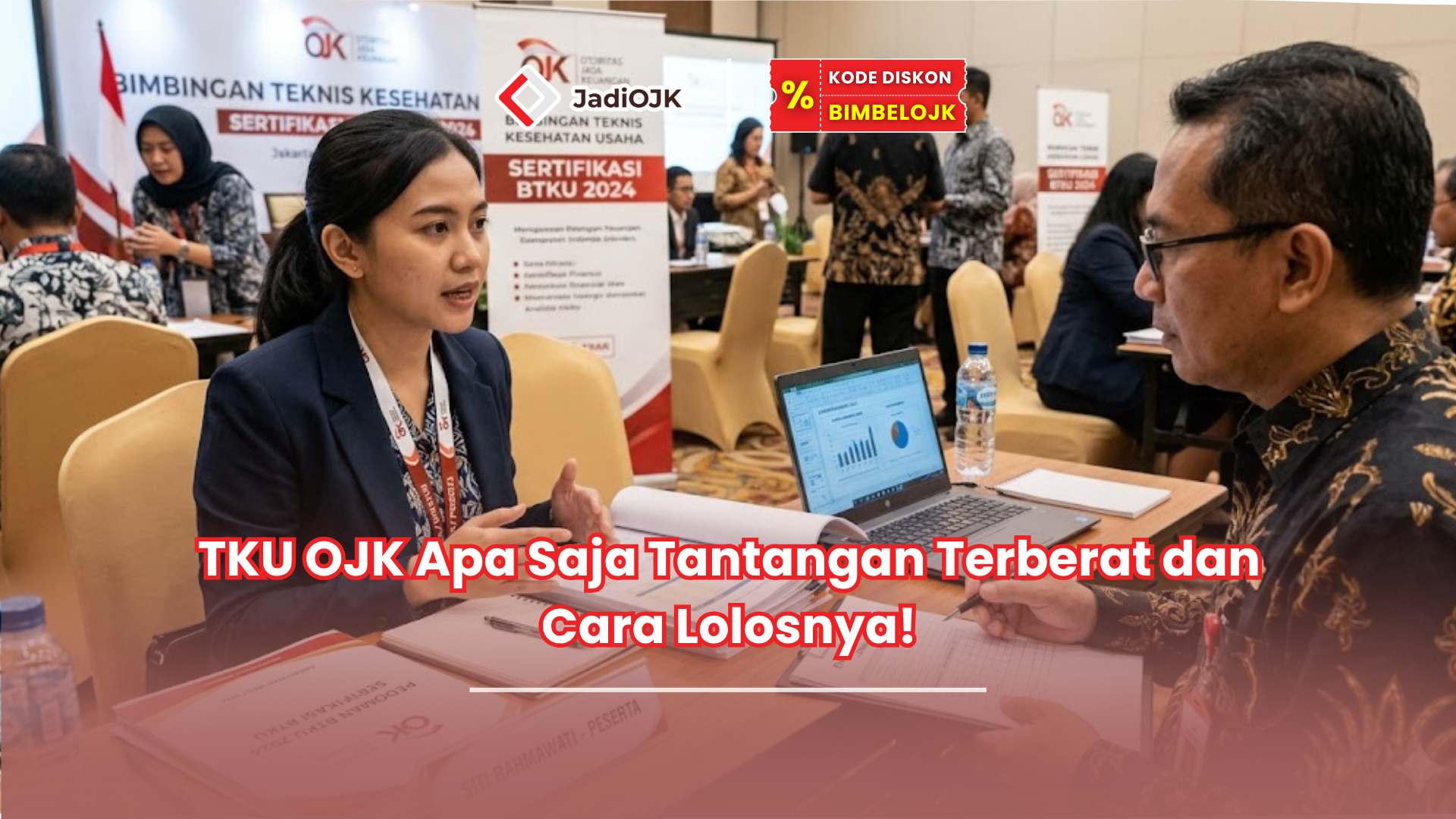 TKU OJK Apa Saja Tantangan Terberat dan Cara Lolosnya!