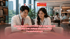Kapan rekrutmen PCAM OJK Angkatan 10 dibuka