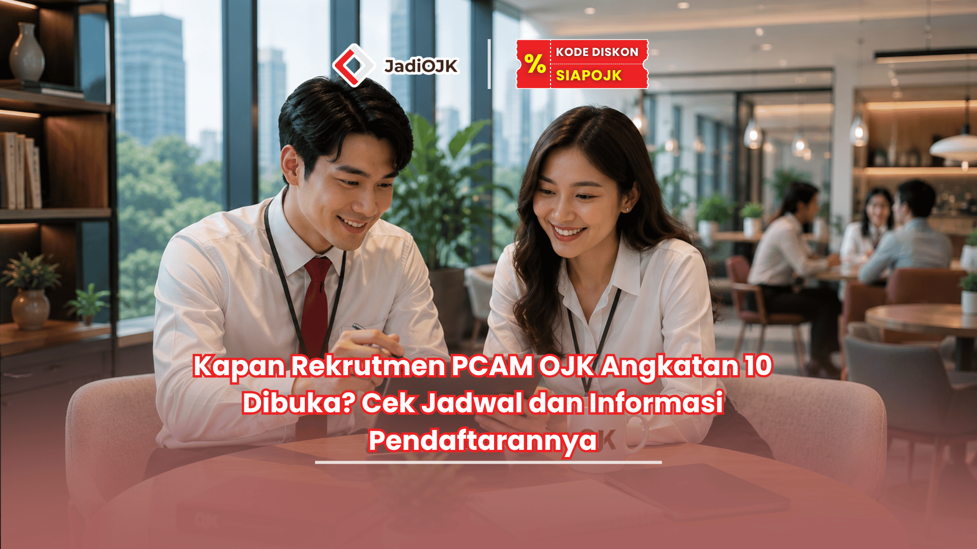 Kapan rekrutmen PCAM OJK Angkatan 10 dibuka