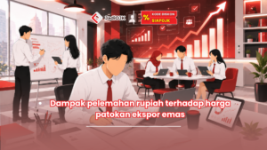 dampak pelemahan rupiah terhadap harga patokan ekspor emas