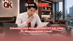 perbedaan jalur seleksi pcs dan pct ojk untuk d3